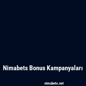 Nimabets Bonus Kampanyaları