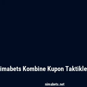 Nimabets Kombine Kupon Taktikleri