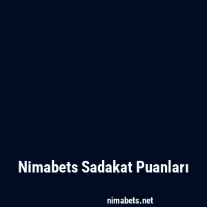Nimabets Sadakat Puanları