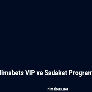 Nimabets VIP ve Sadakat Programı
