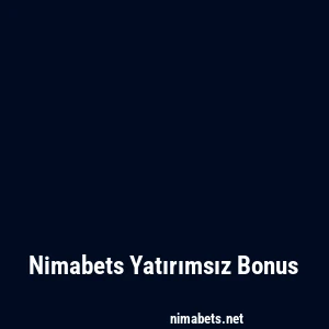 Nimabets Yatırımsız Bonus